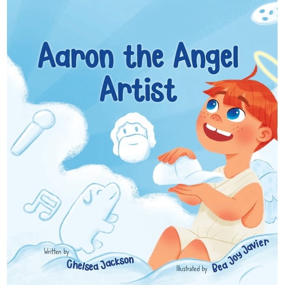 Aaron the Angel Artist: A Fun and Inspiring Story About Discovering God-Given Talents, (Hardcover)