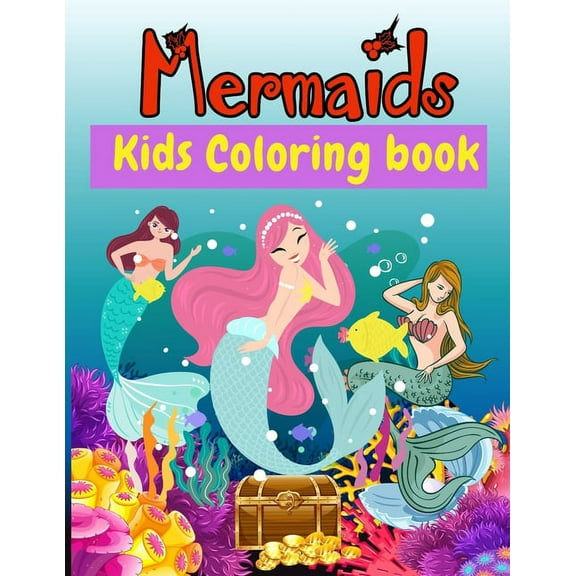 Mermaids Kids Coloring Book: 50 Cute Coloring Pages with Mermaids for Girls and Boys Ages 4-8 -