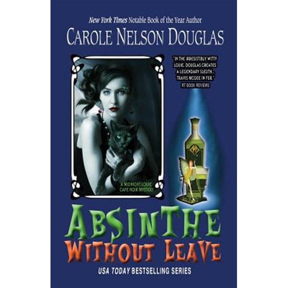 Pre-Owned Absinthe Without Leave: A Midnight Louie Cafe Noir Mystery (Paperback) by Carole Nelson Douglas
