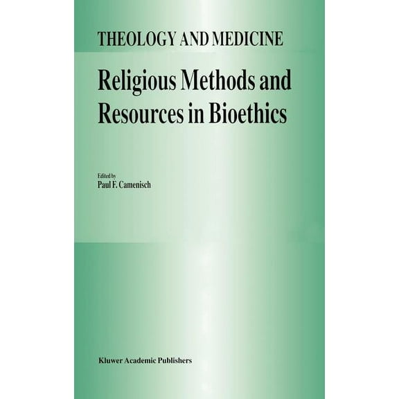 Theology and Medicine Religious Methods and Resources in Bioethics, Book 2, (Hardcover)
