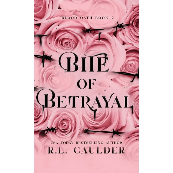 Bite of Betrayal -- R. L. Caulder