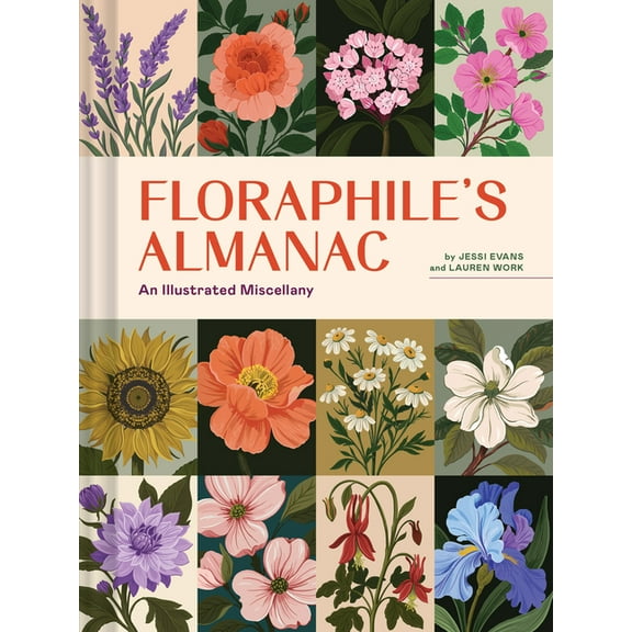 Floraphile's Almanac: An Illustrated Miscellany, (Hardcover)