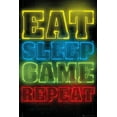 thumbnail image 1 of POSTER STOP ONLINE Gamers - Gaming Poster (Eat, Sleep, Game, Repeat.) (Size 24"" x 36""), 1 of 5