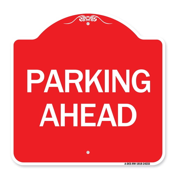 SignMission A-DES-RW-1818-24233 18 x 18 in. Designer Series Sign - Parking Ahead, Red & White