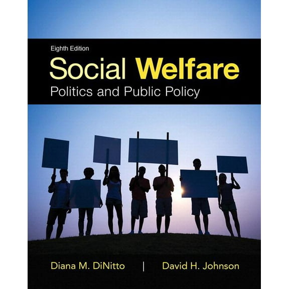 Social Welfare: Politics and Public Policy, Enhanced Pearson eText with Loose-Leaf Version -- Access Card Package