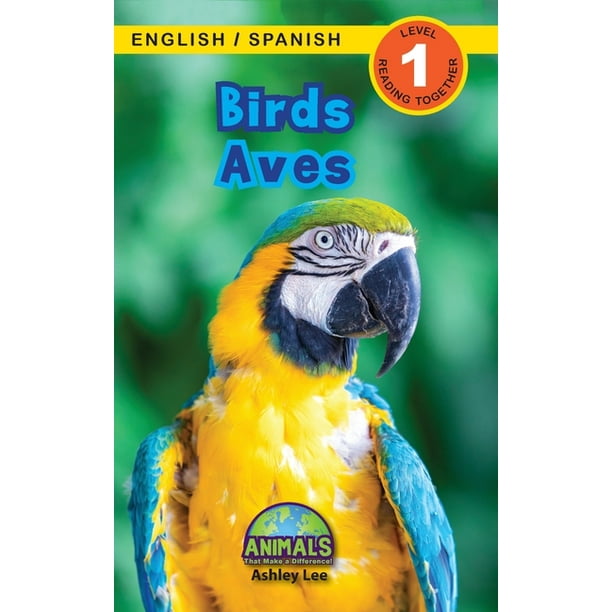Animals That Make a Difference! Bilingual (English / Spanish) (Inglés /  Español): Birds / Aves : Bilingual (English / Spanish) (Inglés / Español)  Animals That Make a Difference! (Engaging Readers, Level 1) (Series #3)  (Hardcover) 