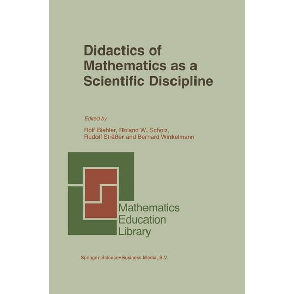 Mathematics Education Library Didactics of Mathematics as a Scientific Discipline, Book 13, (Paperback)