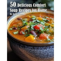 50 Delicious Comfort Soup Recipes for Home, (Paperback)