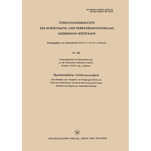 Forschungsberichte Des Wirtschafts- Und Ãberbetrieblicher Verfahrensvergleich: Eine Methode Zum Vergleich Von Fertigungsverfahren an Hand Von Arbeitszeiten Und , Book 466, (Paperback)