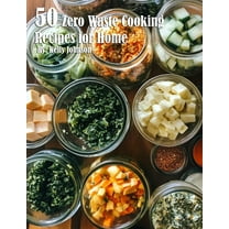 50 Zero Waste Cooking Recipes for Home, (Paperback)