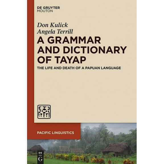 Pacific Linguistics [Pl] A Grammar and Dictionary of Tayap: The Life and Death of a Papuan Language, Book 661, (Paperback)