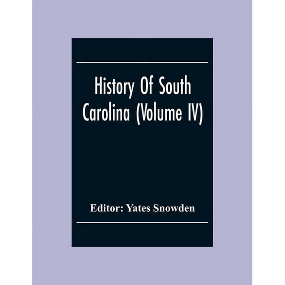History Of South Carolina (Volume Iv), (Paperback)
