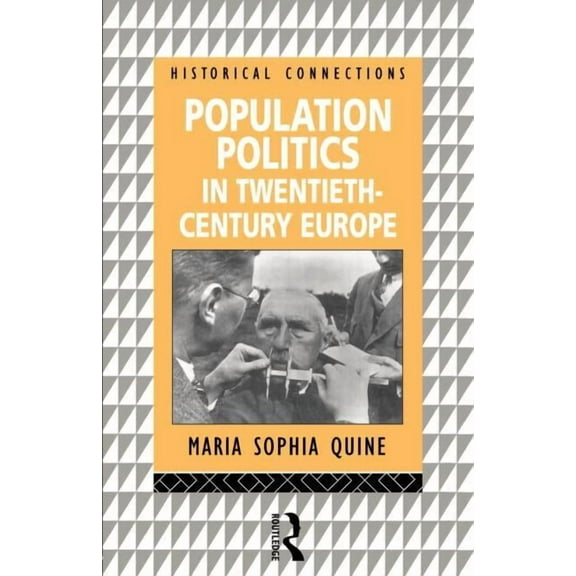 Historical Connections Population Politics in Twentieth Century Europe: Fascist Dictatorships and Liberal Democracies, (Paperback)