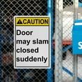thumbnail image 6 of Door May Slam Closed Suddenly Sign, Industrial Exit Gates or Doors Sign 8"x12" UV Resistant for Indoor Outdoor Workplace, 6 of 7