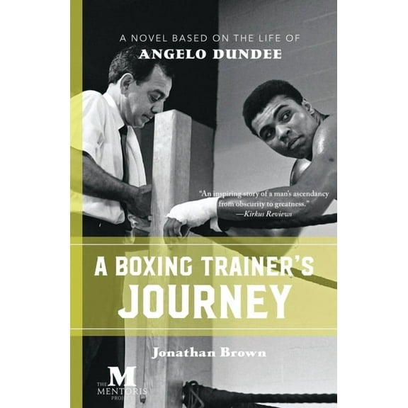 A Boxing Trainer's Journey: A Novel Based on the Life of Angelo Dundee, (Paperback)