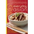 thumbnail image 1 of Pre-Owned Everyday Asian: From Soups to Noodles, From Barbecues to Curries, Your Favorite Asian Recipes Made Easy (Hardcover) 0060084669 9780060084660, 1 of 1