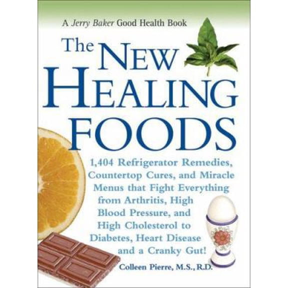 Pre-Owned The New Healing Foods: 1,404 Refrigerator Remedies, Countertop Cures, and Miracle Menus that Fight Everything from Arthritis, High Blood Pressure, an... (Hardcover) 0922433623 9780922433629