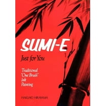 Sumi-E Just for You : Traditional One Brush Ink Painting (Paperback)