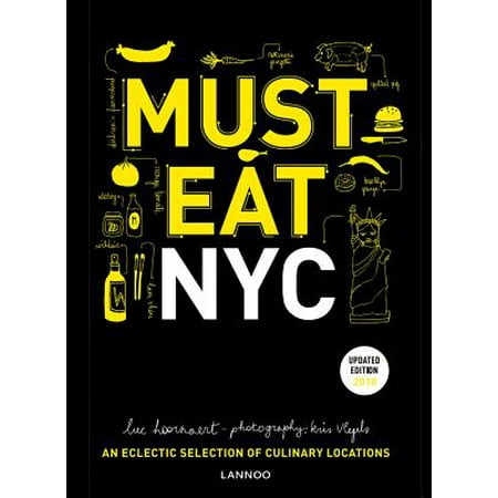 Must Eat NYC : An Eclectic Selection of Culinary Locations - Hardcover