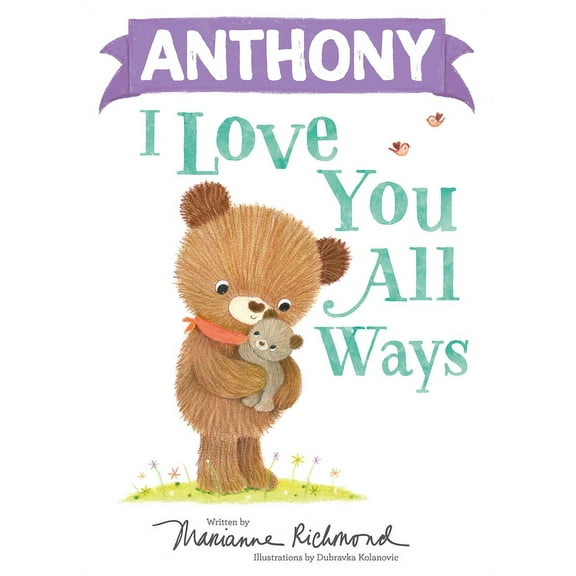 I Love You All Ways Anthony I Love You All Ways, (Hardcover)
