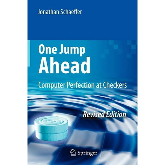 One Jump Ahead: Computer Perfection at Checkers, (Paperback)
