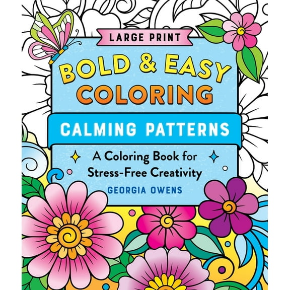 Bold & Easy Coloring: Calming Patterns: A Large Print Coloring Book for Stress-Free Creativity, (Paperback)