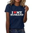 thumbnail image 1 of LUOGENLI T-shirts pour Femme pour Femmes Femmes Amusant Imprimé de Lettres J'aime Mon Mari Mode Décontractée Manches Courtes Col Rond T-Shirt T-shirts pour Femmes T-Shirt Graphique Saint-Valentin Bleu Foncé S, 1 of 5