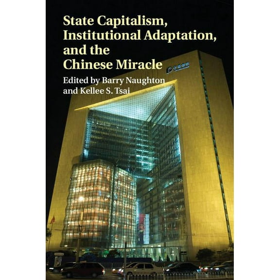 Comparative Perspectives in Business His State Capitalism, Institutional Adaptation, and the Chinese Miracle, (Hardcover)