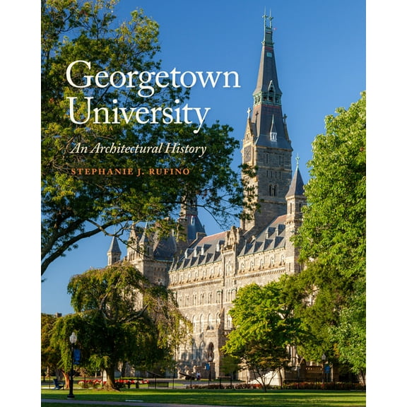 Georgetown University: An Architectural History, (Paperback)