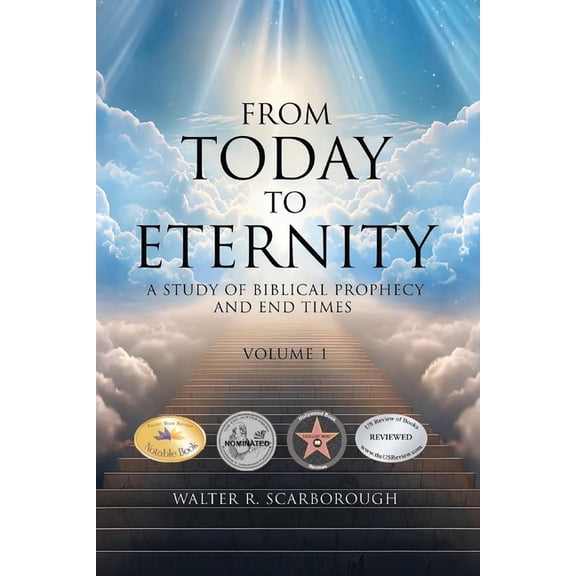 From Today To Eternity: A Study of Biblical Prophecy and End Times Volume 1, (Paperback)