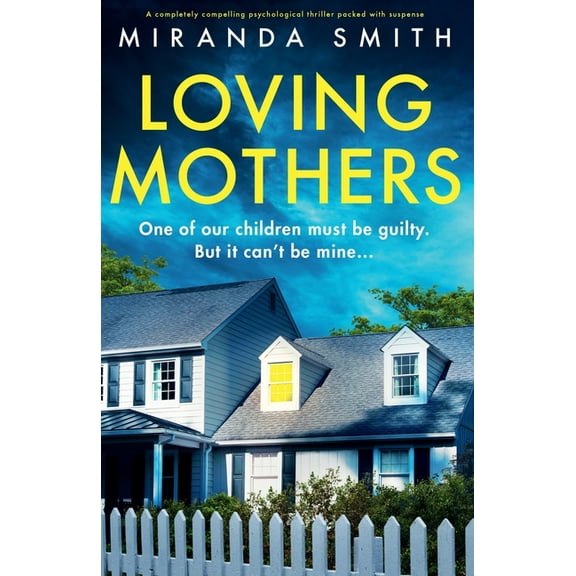 Loving Mothers: A completely compelling psychological thriller packed with suspense, (Paperback)