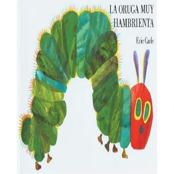 La oruga muy hambrienta (The Very Hungry Caterpillar)