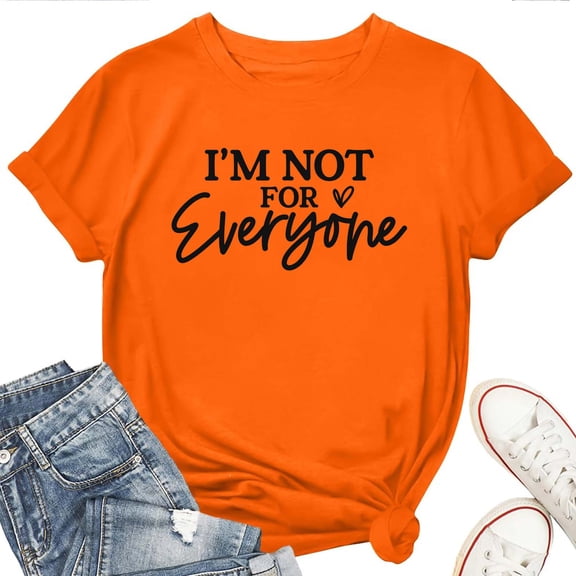 I'm Not For Everyone Women's T-Shirt – Funny Sarcastic Graphic Tee, Sassy Quote, Casual Attitude Short Sleeve Top