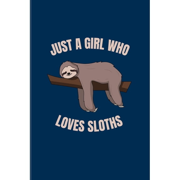 Just A Girl Who Loves Sloths: Cute Napping Sloth 2020 Planner - Weekly & Monthly Pocket Calendar - 6x9 Softcover Organizer - For Wildlife & Animal L