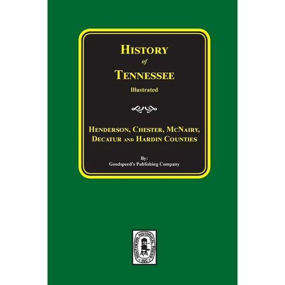 History of Henderson, Chester, McNairy, Decatur, and Hardin Counties, Tennessee (Paperback)