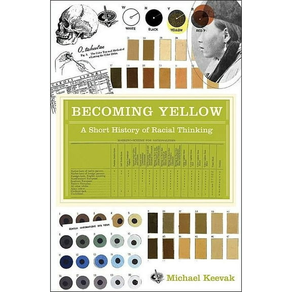 Becoming Yellow: A Short History of Racial Thinking, (Hardcover)