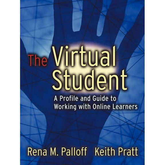 Jossey-Bass Higher and Adult Education S The Virtual Student: A Profile and Guide to Working with Online Learners, (Paperback)