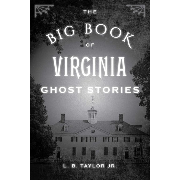 Big Book of Ghost Stories The Big Book of Virginia Ghost Stories, (Paperback)