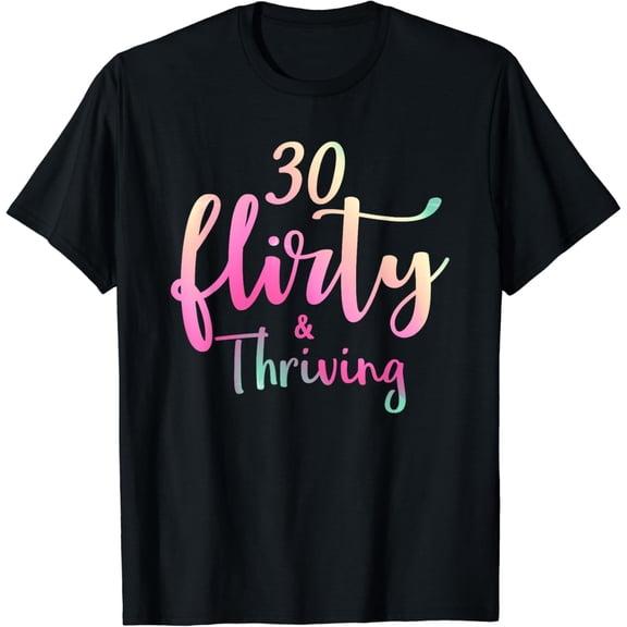30 Flirty and Thriving 30th Birthday Shirt for Women Retro Gradient Milestone Celebration Tee Funny Thirtieth Birthday Gift Top