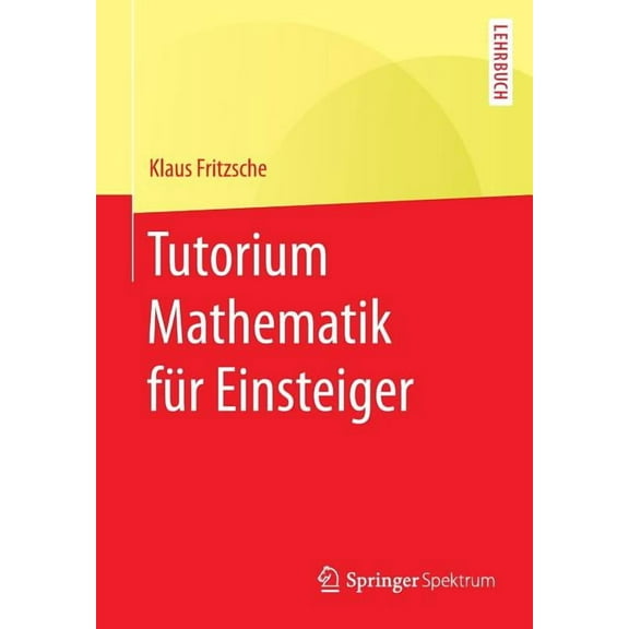 Tutorium Mathematik FÃ¼r Einsteiger, (Paperback)