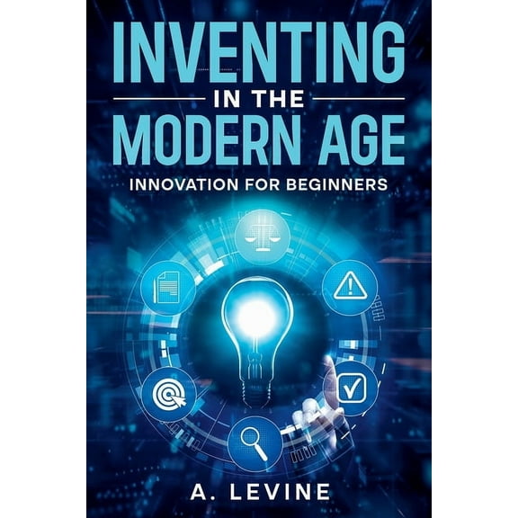 Inventing in the Modern Age, (Paperback)