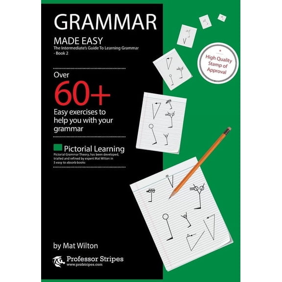 Grammar Made Easy - From Prof. Stripes Grammar Made Easy: The Intermediate's Guide to Learning Grammar - Book 2 from Prof. Stripes, (Paperback)