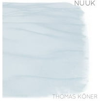 Thomas Koner - Nuuk - Music & Performance - CD