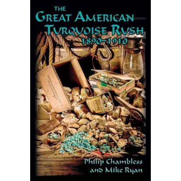 The Great American Turquoise Rush, 1890-1910, Softcover (Paperback)