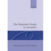 The Musician's Guide to Acoustics, (Hardcover)