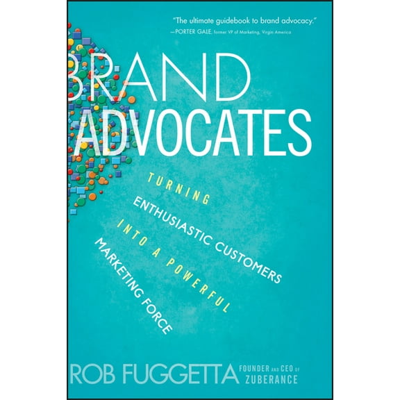 Brand Advocates: Turning Enthusiastic Customers Into a Powerful Marketing Force, (Hardcover)