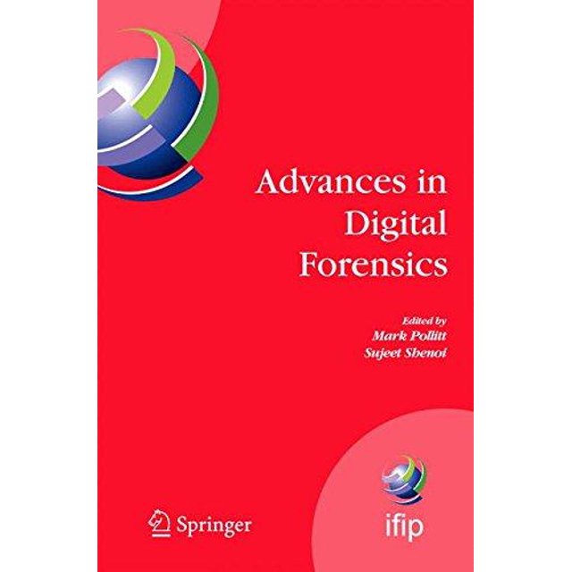 Advances in Digital Forensics: IFIP International Conference on Digital Forensics, National Center for Forensic Science,