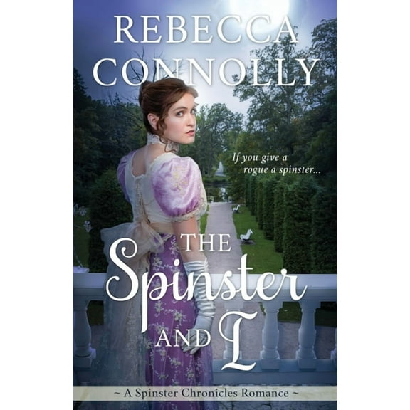 Spinster Chronicles, Book 2 The Spinster and I, (Paperback)