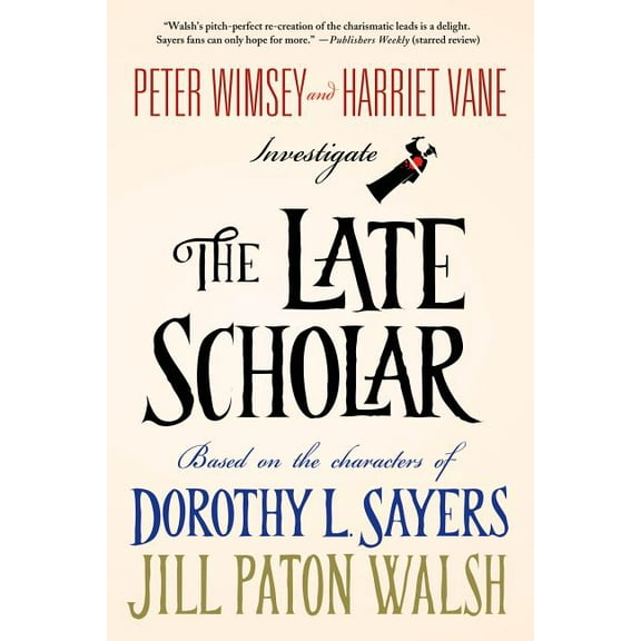 Lord Peter Wimsey/Harriet Vane Late Scholar, Book 4, (Paperback)