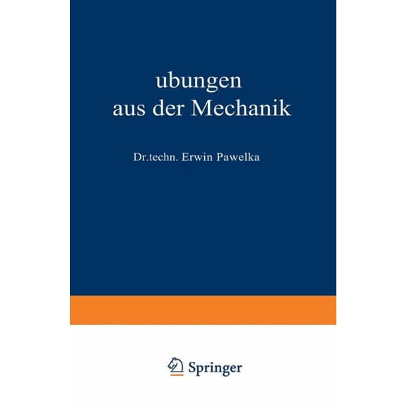 Ãbungen Aus Der Mechanik: Zweiter Band, (Paperback)